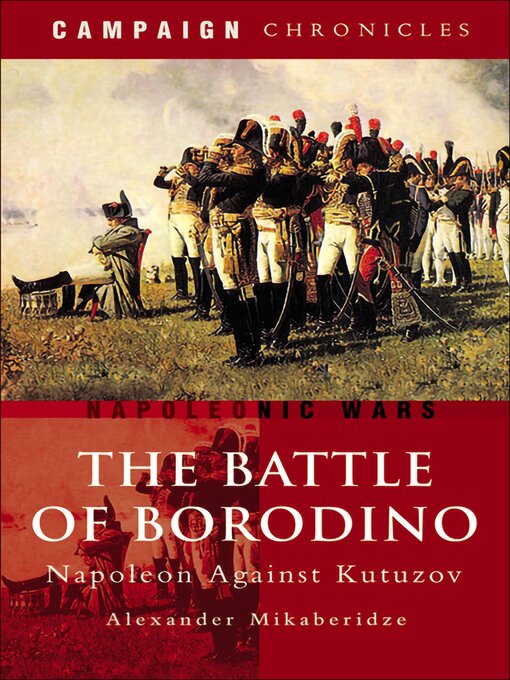 Title details for The Battle of Borodino by Alexander Mikaberidze - Available